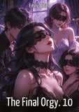 The Final Orgy. 10