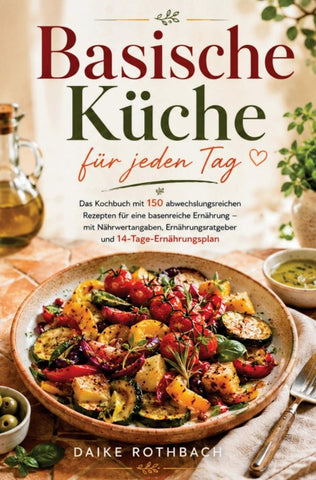Basische Küche für jeden Tag