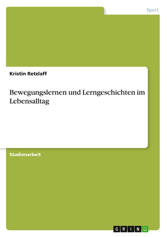 Bewegungslernen und Lerngeschichten im Lebensalltag