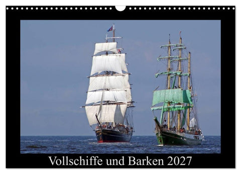 Vollschiffe und Barken 2027 (Wandkalender 2027 DIN A3 quer), CALVENDO Monatskalender