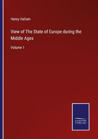 View of The State of Europe during the Middle Ages