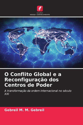 O Conflito Global e a Reconfiguração dos Centros de Poder