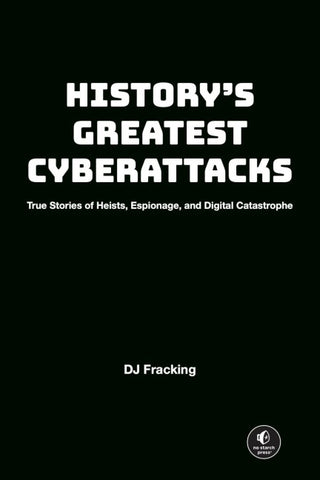 History's Greatest Cyberattacks