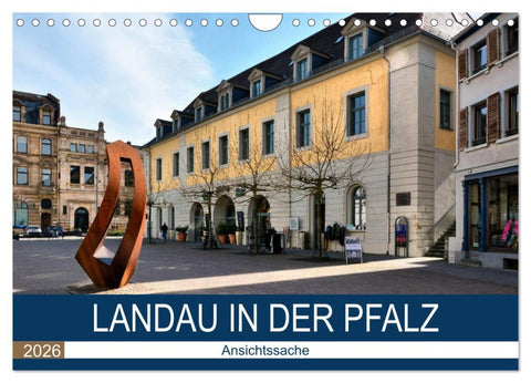 Landau in der Pfalz - Ansichtssache (Wandkalender 2026 DIN A4 quer), CALVENDO Monatskalender