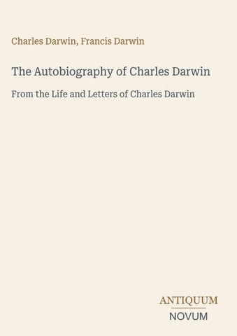 The Autobiography of Charles Darwin