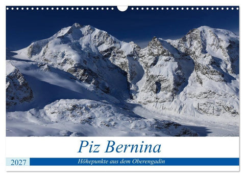 Piz Bernina - Höhepunkte aus dem Oberengadin (Wandkalender 2027 DIN A3 quer), CALVENDO Monatskalender