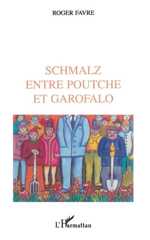 SCHMALZ ENTRE POUTCHE ET GAROFALO