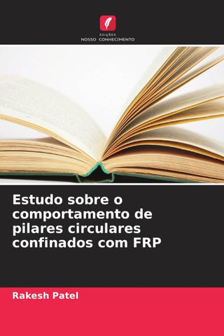Estudo sobre o comportamento de pilares circulares confinados com FRP
