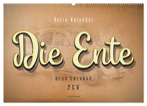 Die Ente, Deux Chevaux, 2CV (Wandkalender 2027 DIN A2 quer), CALVENDO Monatskalender