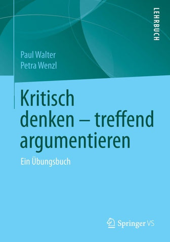Kritisch denken – treffend argumentieren