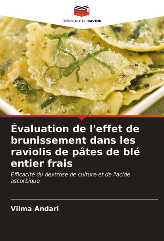 Évaluation de l'effet de brunissement dans les raviolis de pâtes de blé entier frais