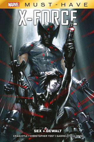Marvel Must-Have: X-Force - Sex + Gewalt