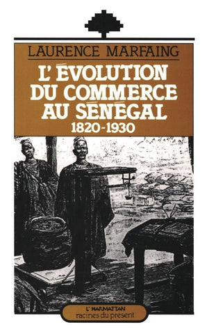 L'évolution du commerce au Sénégal 1820 - 1930