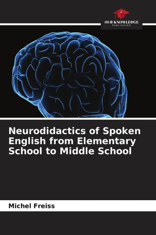 Neurodidactics of Spoken English from Elementary School to Middle School