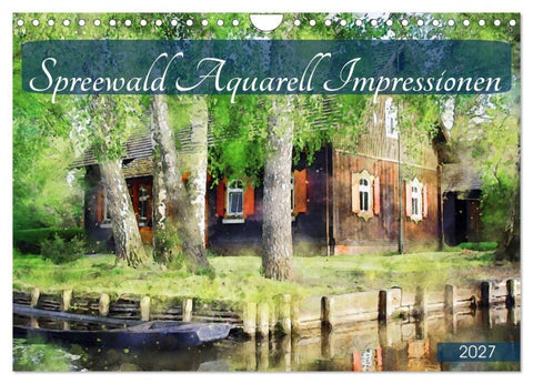 Spreewald Aquarell Impressionen (Wandkalender 2027 DIN A4 quer), CALVENDO Monatskalender