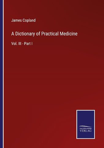 A Dictionary of Practical Medicine