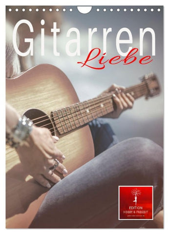 Gitarren Liebe (Wandkalender 2027 DIN A4 hoch), CALVENDO Monatskalender