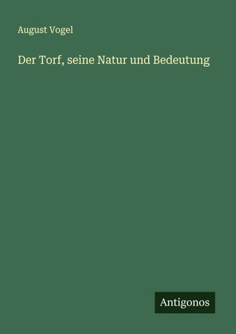 Der Torf, seine Natur und Bedeutung