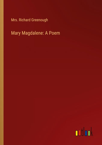 Mary Magdalene: A Poem