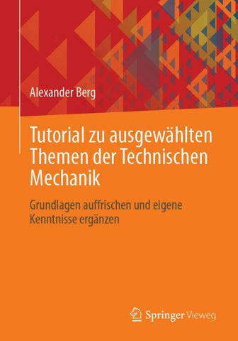 Tutorial zu ausgewählten Themen der Technischen Mechanik