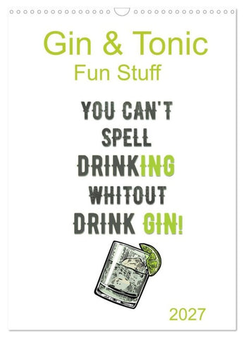 Gin & Tonic - Fun Stuff (Wandkalender 2027 DIN A3 hoch), CALVENDO Monatskalender