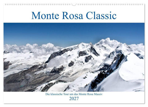 Monte Rosa Classic - Die klassische Tour um das Monte Rosa Massiv (Wandkalender 2027 DIN A2 quer), CALVENDO Monatskalender