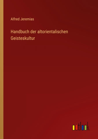 Handbuch der altorientalischen Geisteskultur