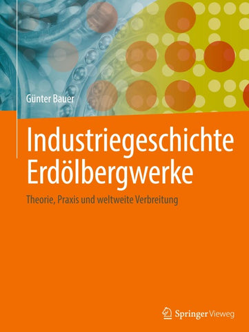 Industriegeschichte Erdölbergwerke