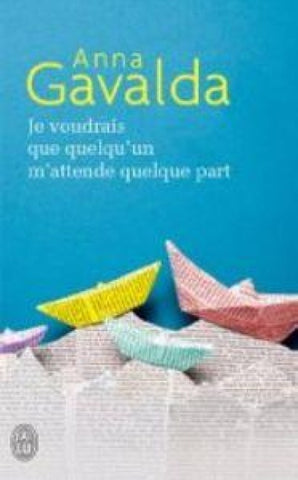 Je voudrais que quelqu'un m' attende quelque part