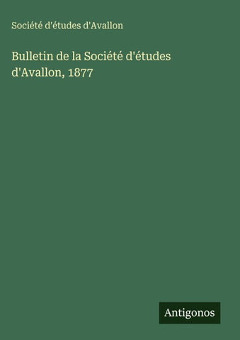 Bulletin de la Société d'études d'Avallon, 1877
