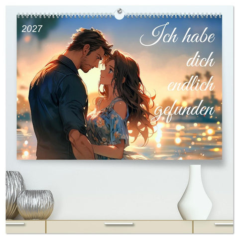 Ich habe dich endlich gefunden (hochwertiger Premium Wandkalender 2027 DIN A2 quer), Kunstdruck in Hochglanz