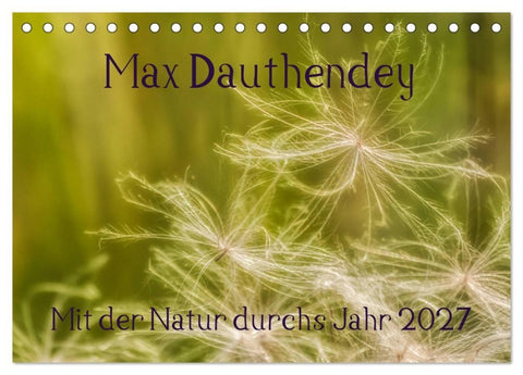 Max Dauthendey - Mit der Natur durchs Jahr (Tischkalender 2027 DIN A5 quer), CALVENDO Monatskalender