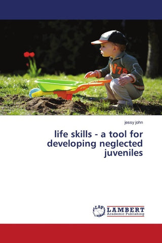 life skills - a tool for developing neglected juveniles
