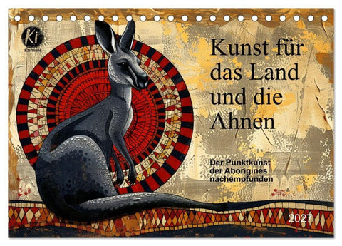 Kunst für das Land und die Ahnen (Tischkalender 2027 DIN A5 quer), CALVENDO Monatskalender