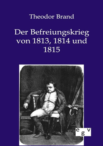 Der Befreiungskrieg von 1813, 1814 und 1815