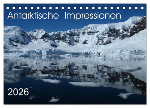 Antarktische Impressionen (Tischkalender 2026 DIN A5 quer), CALVENDO Monatskalender