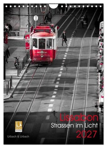 Lissabon Straßen im Licht (Wandkalender 2027 DIN A4 hoch), CALVENDO Monatskalender