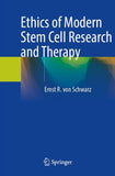 Ethics of Modern Stem Cell Research and Therapy
