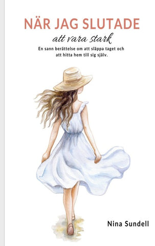 När jag slutade att vara stark