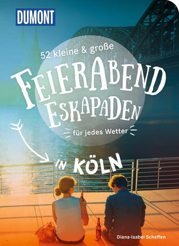 52 kleine & große Feierabend-Eskapaden in Köln