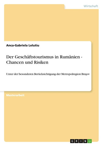 Der Geschäftstourismus in Rumänien - Chancen und Risiken