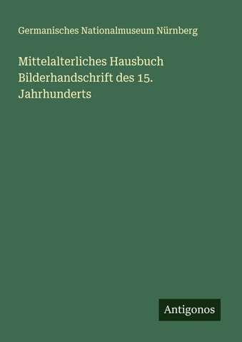 Mittelalterliches Hausbuch Bilderhandschrift des 15. Jahrhunderts