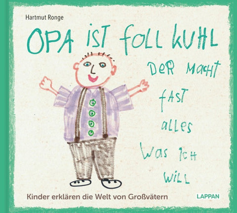 Opa ist foll kuhl der macht fast alles was ich will