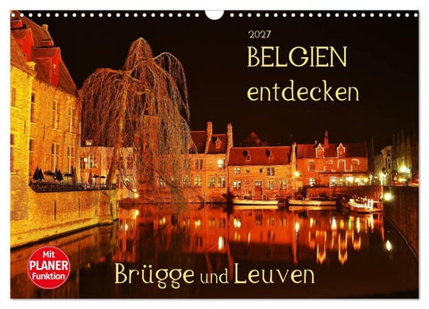 Belgien entdecken - Brügge und Leuven (Wandkalender 2027 DIN A3 quer), CALVENDO Monatskalender