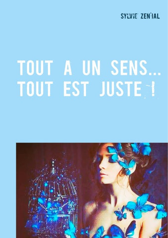 Tout a un sens... Tout est juste !