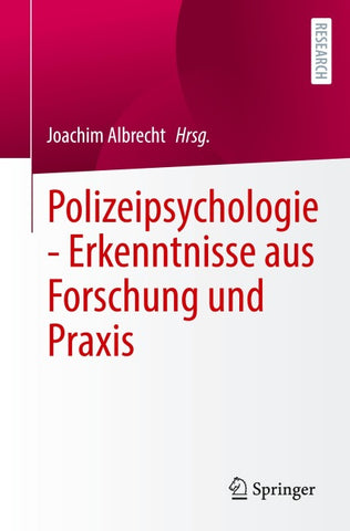 Polizeipsychologie - Erkenntnisse aus Forschung und Praxis