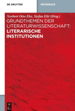 Grundthemen der Literaturwissenschaft: Literarische Institutionen