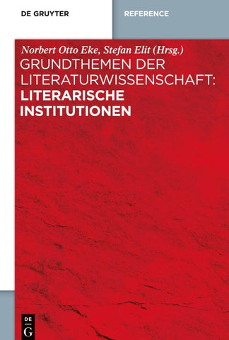 Grundthemen der Literaturwissenschaft: Literarische Institutionen