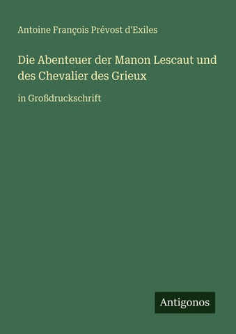 Die Abenteuer der Manon Lescaut und des Chevalier des Grieux