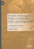 Secular and Religious Politics in Pakistan, India, and Bangladesh